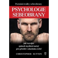 Psychologie sebeobrany (autor Sutton Christopher)