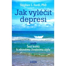Jak vyléčit depresi / Stephen S. Ilardi 