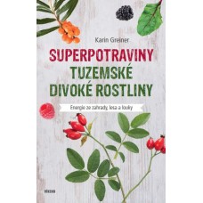 Superpotraviny - Tuzemské divoké rostliny