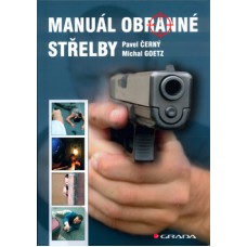 Manuál obranné střelby (autoři Pavel Černý, Michal Goetz)