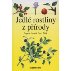 Jedlé rostliny z přírody (autor Dagmar Lánská,Pavel Žilák)