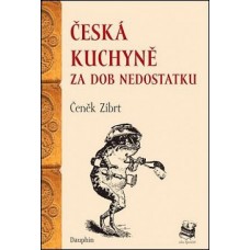 Česká kuchyně za dob nedostatku (autor Čeněk Zíbrt)