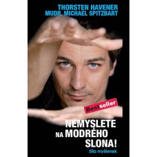Nemyslete na modrého slona! - Síla myšlenek